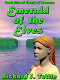 Emerald of the Elves, book 5 of the Sword of Heavens series, by Richard S. Tuttle, an epic fantasy tale of might and magic, sword and sorcery, good and evil. Available in paperbook and ebook formats. Click here for more information on this epic fantasy novel.